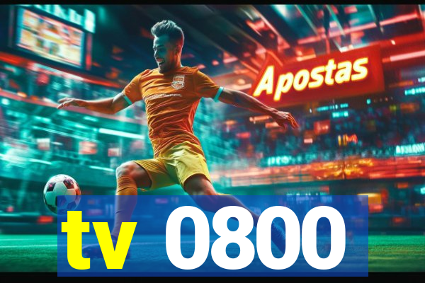 tv 0800